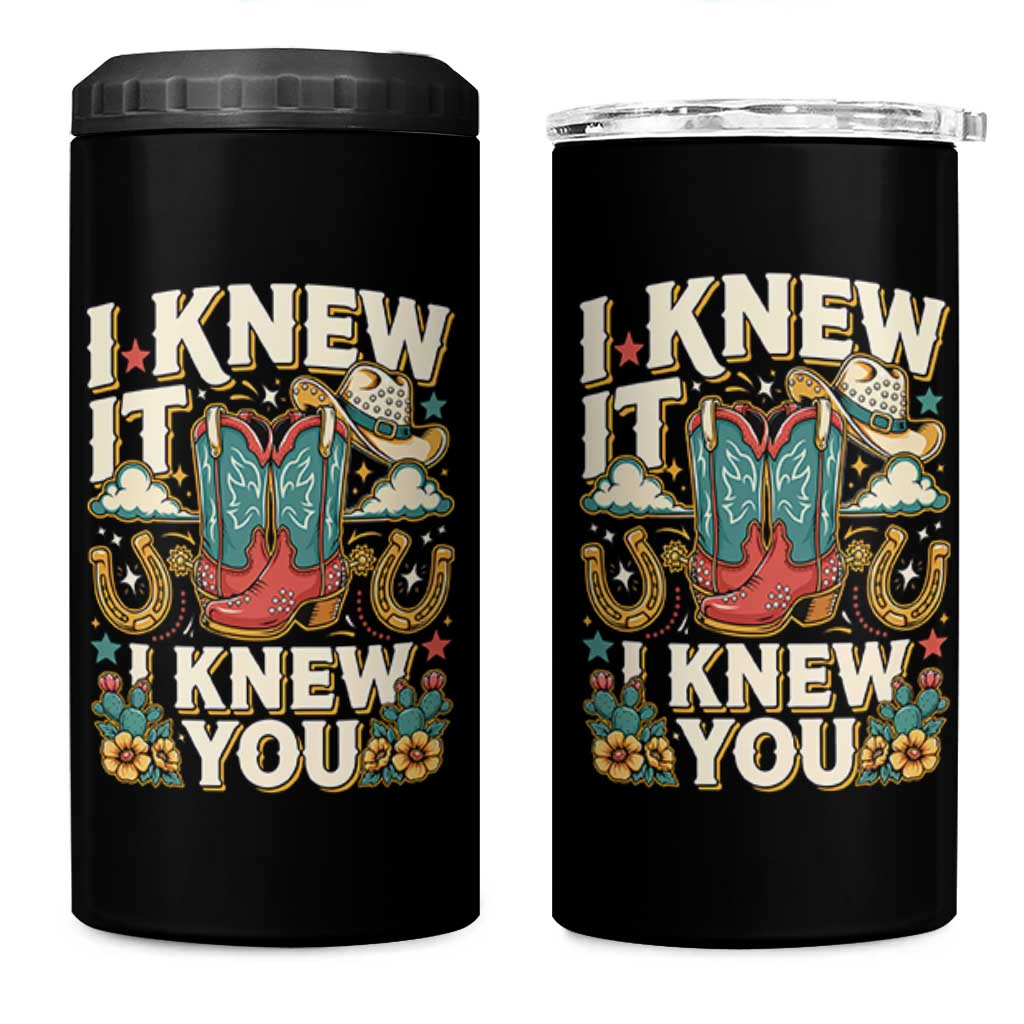Retro Coastal Cowgirl I Knew It I Knew You 4 in 1 Can Cooler Tumbler Pink Boots Vintage Country Pop Music Western Floral Graphic
