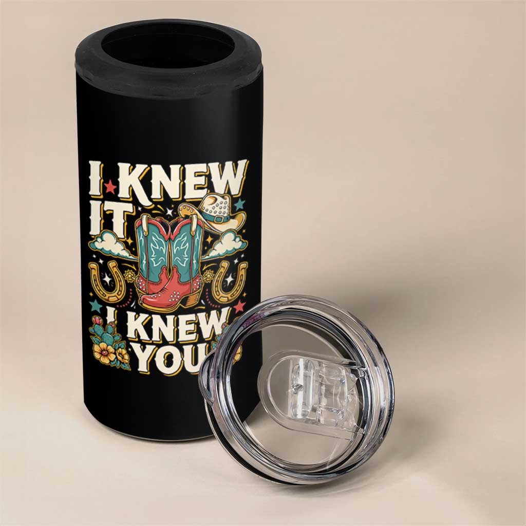 Retro Coastal Cowgirl I Knew It I Knew You 4 in 1 Can Cooler Tumbler Pink Boots Vintage Country Pop Music Western Floral Graphic