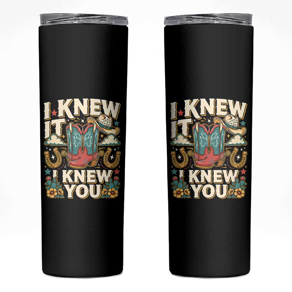 Retro Coastal Cowgirl I Knew It I Knew You Skinny Tumbler Pink Boots Vintage Country Pop Music Western Floral Graphic