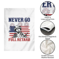 Never Go Full Retard Funny 4th of July Soldier Quote Garden Flag Patriotic American Flag Fireworks Dark Humor