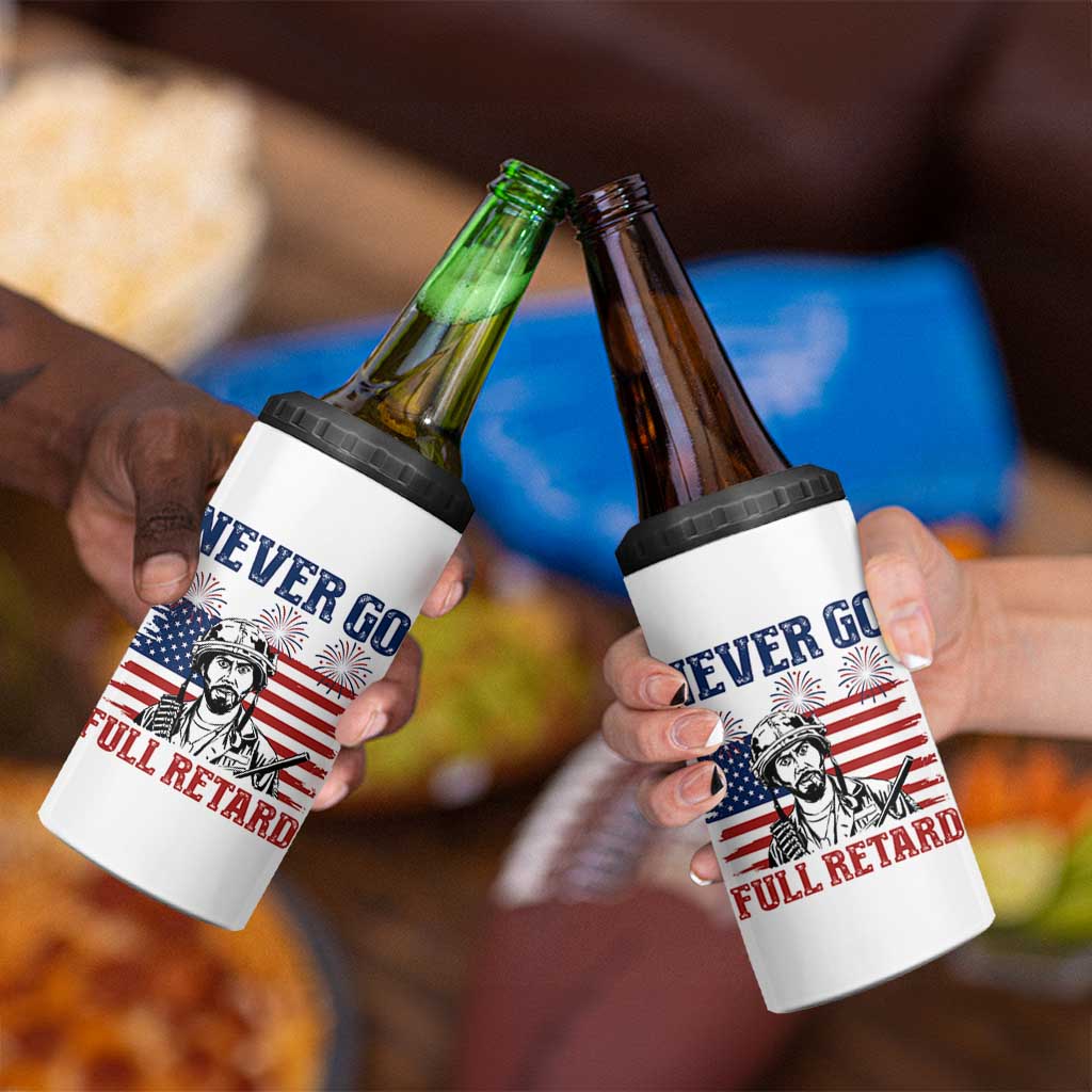 Never Go Full Retard Funny 4th of July Soldier Quote 4 in 1 Can Cooler Tumbler Patriotic American Flag Fireworks Dark Humor