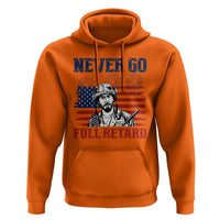 Never Go Full Retard Funny 4th of July Soldier Quote Hoodie Patriotic American Flag Fireworks Dark Humor