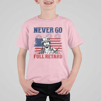 Never Go Full Retard Funny 4th of July Soldier Quote T Shirt For Kid Patriotic American Flag Fireworks Dark Humor