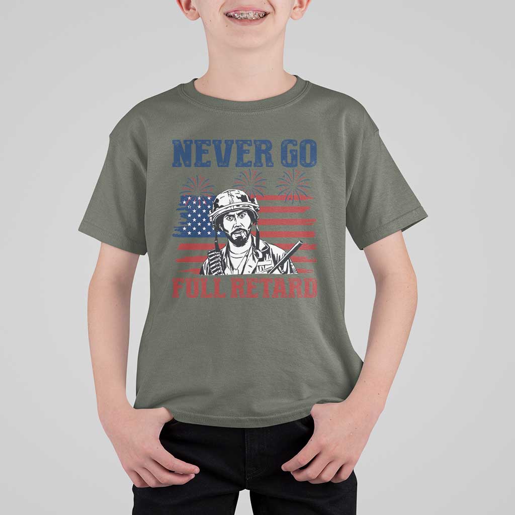 Never Go Full Retard Funny 4th of July Soldier Quote T Shirt For Kid Patriotic American Flag Fireworks Dark Humor