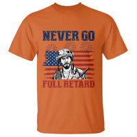 Never Go Full Retard Funny 4th of July Soldier Quote T Shirt Patriotic American Flag Fireworks Dark Humor