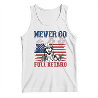Never Go Full Retard Funny 4th of July Soldier Quote Tank Top Patriotic American Flag Fireworks Dark Humor