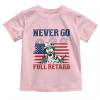 Never Go Full Retard Funny 4th of July Soldier Quote Toddler T Shirt Patriotic American Flag Fireworks Dark Humor