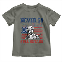 Never Go Full Retard Funny 4th of July Soldier Quote Toddler T Shirt Patriotic American Flag Fireworks Dark Humor