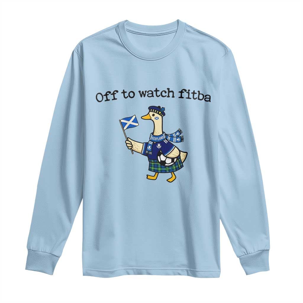 Funny Scottish Goose Scotland Football Long Sleeve Shirt Off to Watch Fitba Soccer Fans Meme