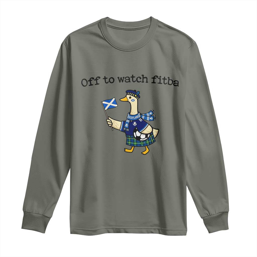 Funny Scottish Goose Scotland Football Long Sleeve Shirt Off to Watch Fitba Soccer Fans Meme