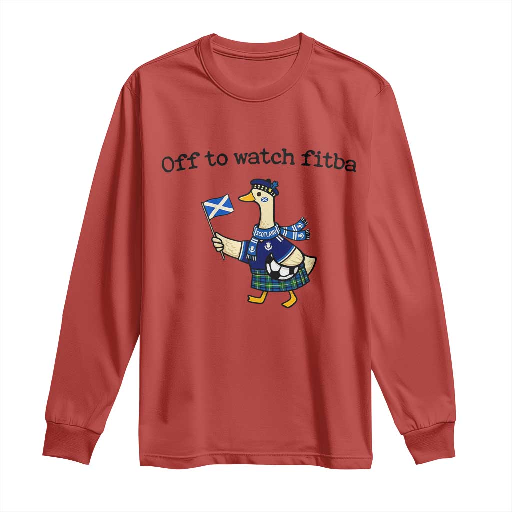 Funny Scottish Goose Scotland Football Long Sleeve Shirt Off to Watch Fitba Soccer Fans Meme