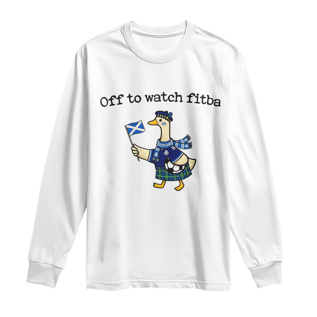 Funny Scottish Goose Scotland Football Long Sleeve Shirt Off to Watch Fitba Soccer Fans Meme