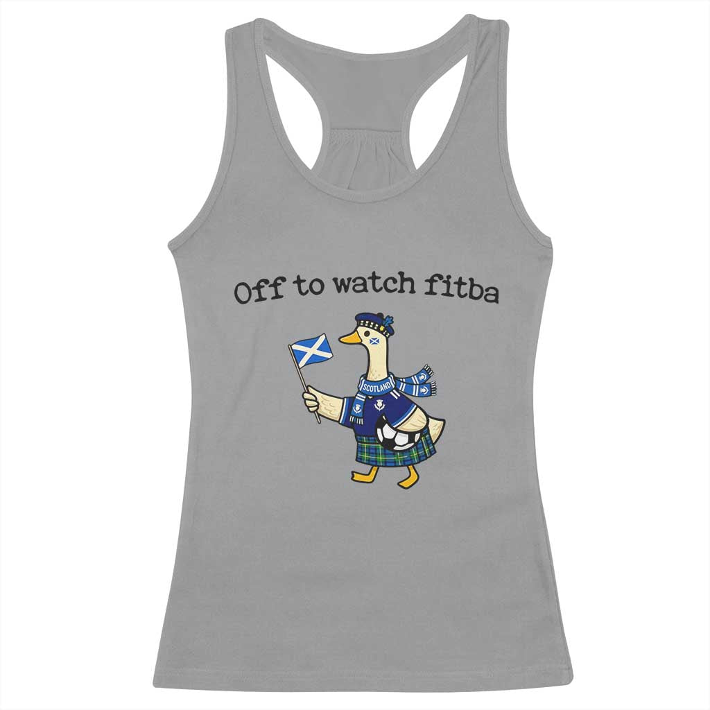 Funny Scottish Goose Scotland Football Racerback Tank Top Off to Watch Fitba Soccer Fans Meme