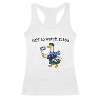 Funny Scottish Goose Scotland Football Racerback Tank Top Off to Watch Fitba Soccer Fans Meme