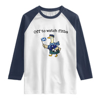 Funny Scottish Goose Scotland Football Raglan Shirt Off to Watch Fitba Soccer Fans Meme