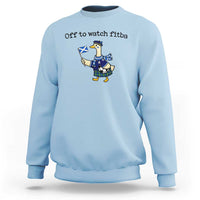 Funny Scottish Goose Scotland Football Sweatshirt Off to Watch Fitba Soccer Fans Meme