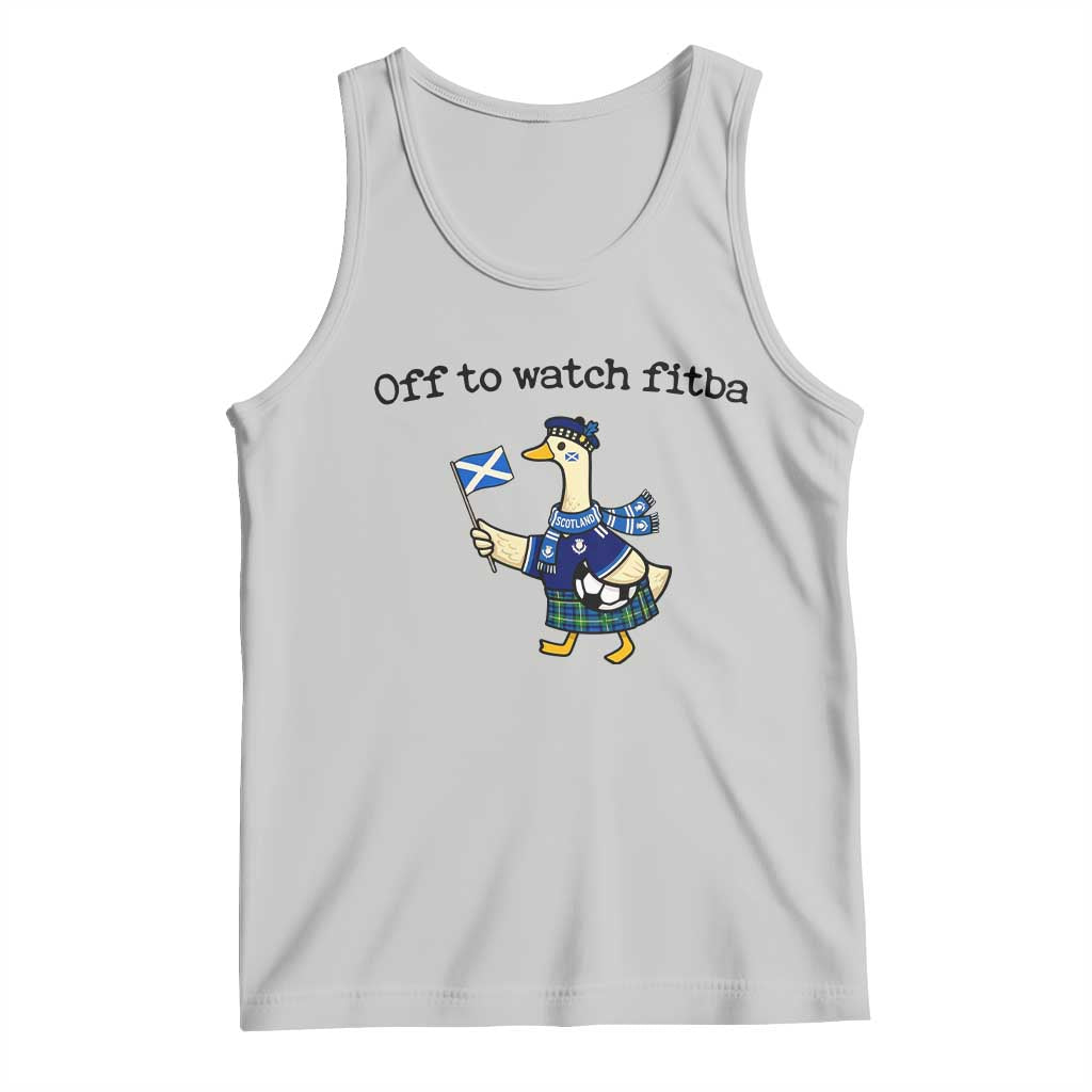 Funny Scottish Goose Scotland Football Tank Top Off to Watch Fitba Soccer Fans Meme