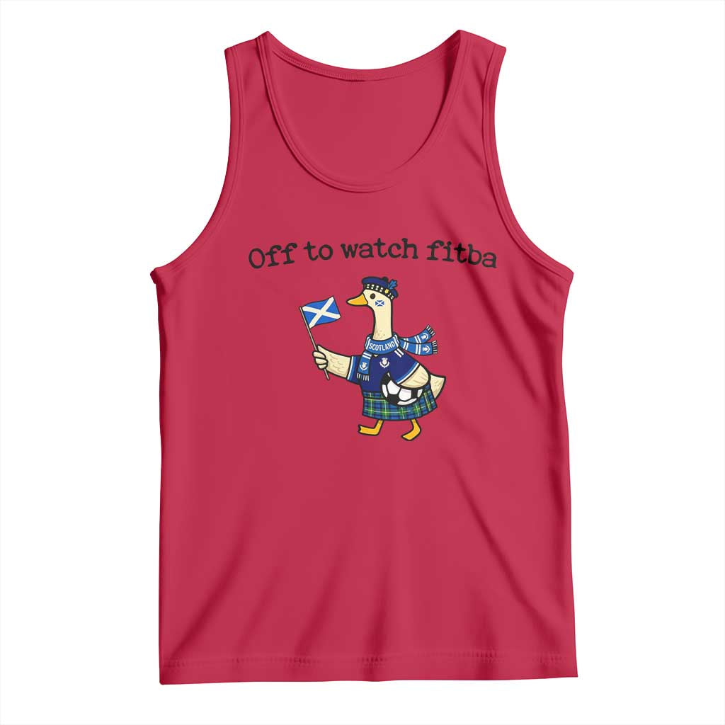 Funny Scottish Goose Scotland Football Tank Top Off to Watch Fitba Soccer Fans Meme