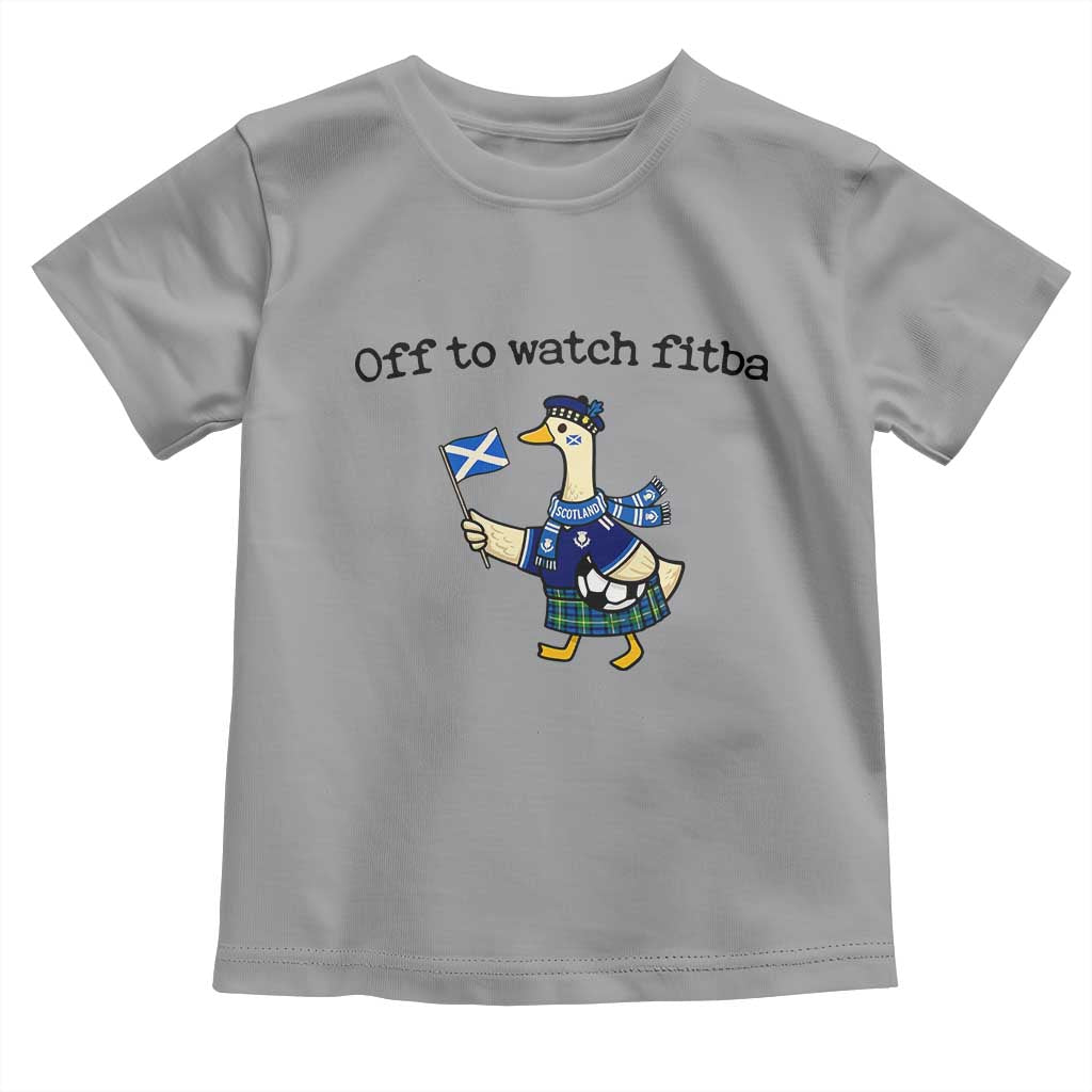 Funny Scottish Goose Scotland Football Toddler T Shirt Off to Watch Fitba Soccer Fans Meme