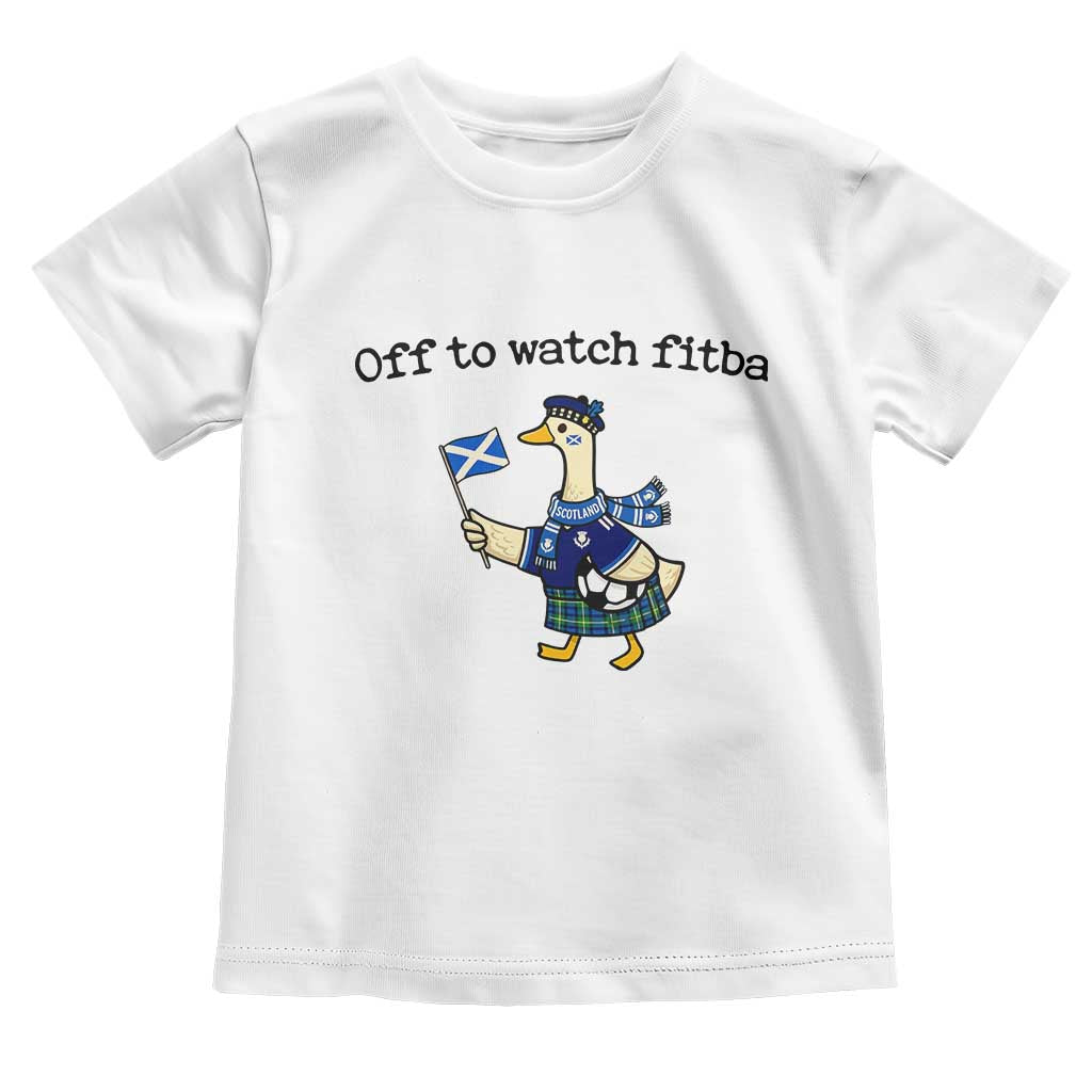 Funny Scottish Goose Scotland Football Toddler T Shirt Off to Watch Fitba Soccer Fans Meme