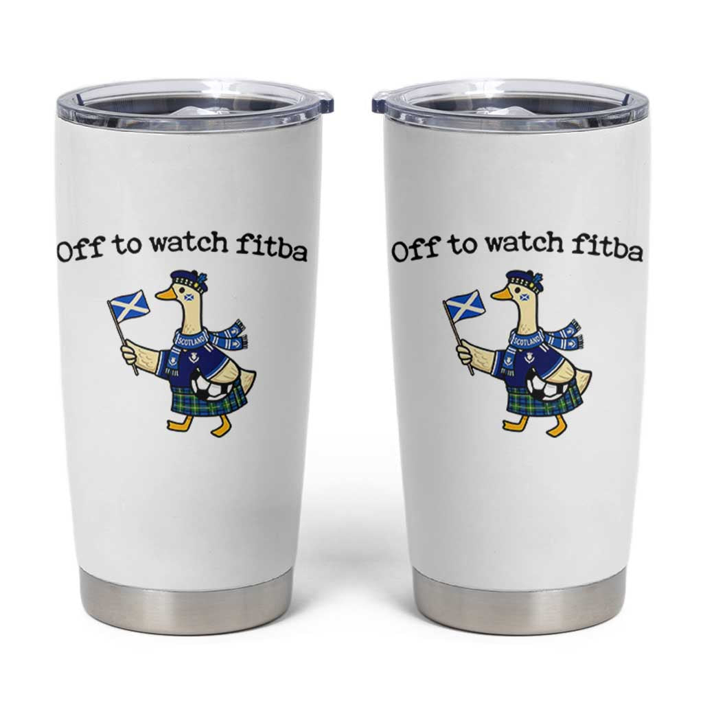 Funny Scottish Goose Scotland Football Tumbler Cup Off to Watch Fitba Soccer Fans Meme