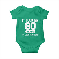 Funny 80th Birthday Sarcastic Milestone Celebration Baby Onesie It Took Me 80 Years To Look This Good Bday Gag Gifts