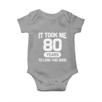 Funny 80th Birthday Sarcastic Milestone Celebration Baby Onesie It Took Me 80 Years To Look This Good Bday Gag Gifts