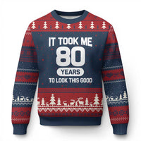Funny 80th Birthday Sarcastic Milestone Celebration Ugly Christmas Sweater It Took Me 80 Years To Look This Good Bday Gag Gifts