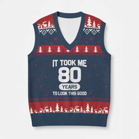 Funny 80th Birthday Sarcastic Milestone Celebration V-Neck Knit Sweater Vest It Took Me 80 Years To Look This Good Bday Gag Gifts