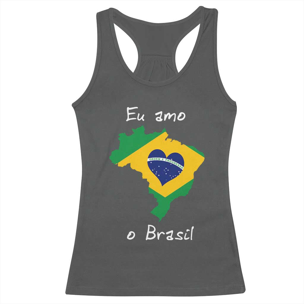 Eu Amo O Brasil Flag Map Racerback Tank Top I Love Brazil Patriotic Heart Brazilian Pride