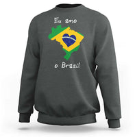 Eu Amo O Brasil Flag Map Sweatshirt I Love Brazil Patriotic Heart Brazilian Pride