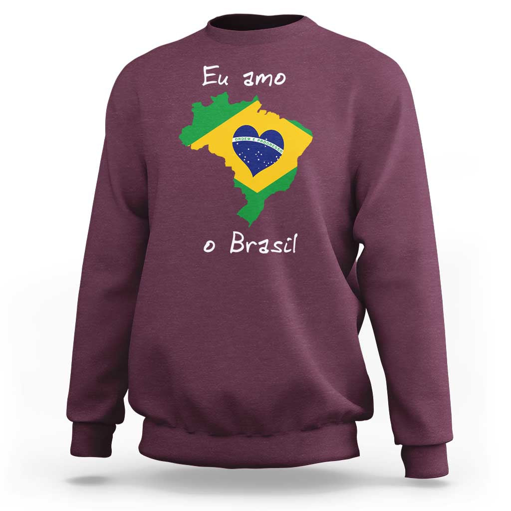 Eu Amo O Brasil Flag Map Sweatshirt I Love Brazil Patriotic Heart Brazilian Pride
