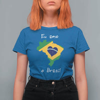 Eu Amo O Brasil Flag Map T Shirt For Women I Love Brazil Patriotic Heart Brazilian Pride