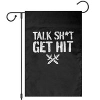 Talk Shit Get Hit Crossed Swords Garden Flag Funny Edgy Combat Sports Attitude