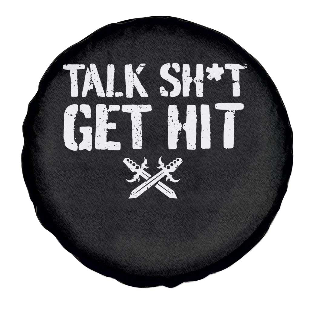 Talk Shit Get Hit Crossed Swords Spare Tire Cover Funny Edgy Combat Sports Attitude