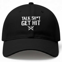 Talk Shit Get Hit Crossed Swords Baseball Cap Funny Edgy Combat Sports Attitude