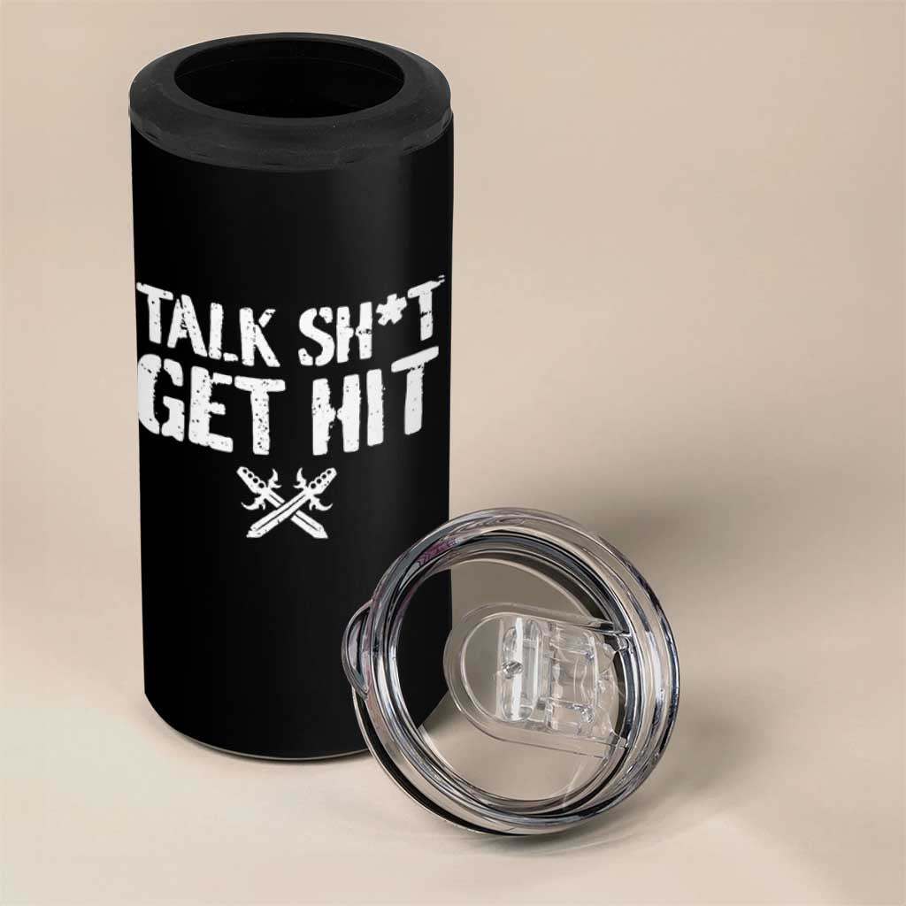 Talk Shit Get Hit Crossed Swords 4 in 1 Can Cooler Tumbler Funny Edgy Combat Sports Attitude