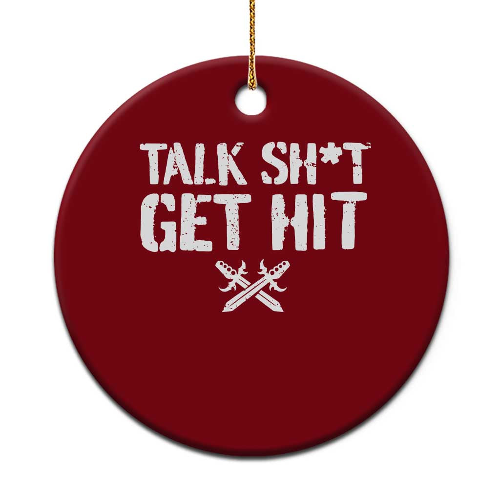 Talk Shit Get Hit Crossed Swords Ceramic Ornament Funny Edgy Combat Sports Attitude