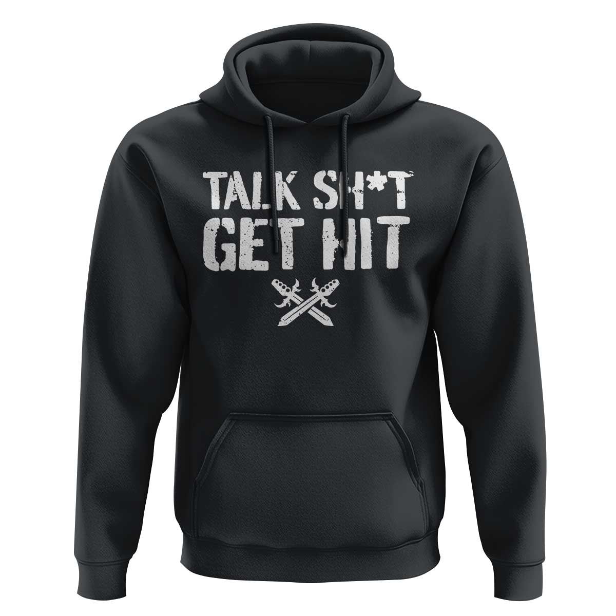 Talk Shit Get Hit Crossed Swords Hoodie Funny Edgy Combat Sports Attitude