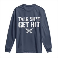 Talk Shit Get Hit Crossed Swords Long Sleeve Shirt Funny Edgy Combat Sports Attitude