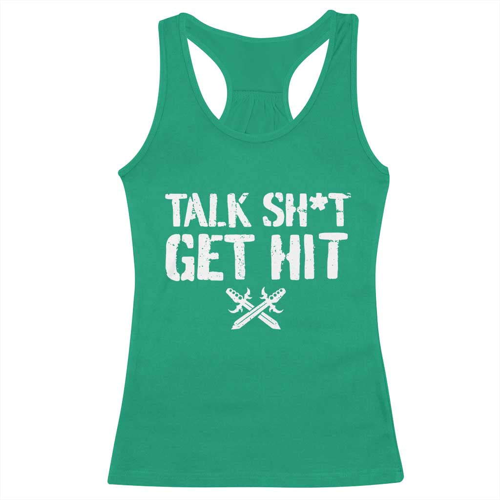 Talk Shit Get Hit Crossed Swords Racerback Tank Top Funny Edgy Combat Sports Attitude