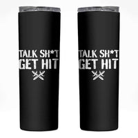 Talk Shit Get Hit Crossed Swords Skinny Tumbler Funny Edgy Combat Sports Attitude