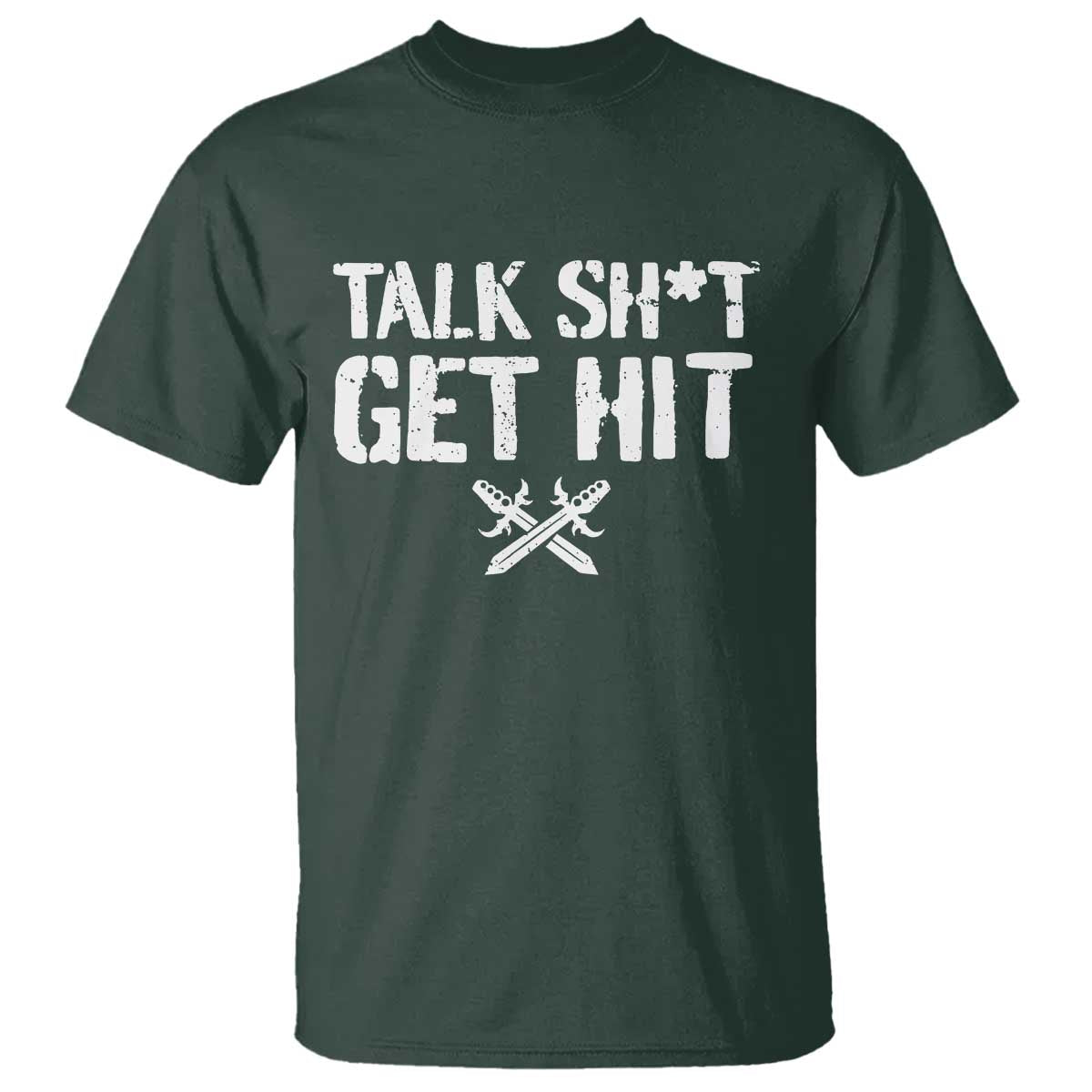 Talk Shit Get Hit Crossed Swords T Shirt Funny Edgy Combat Sports Attitude