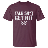 Talk Shit Get Hit Crossed Swords T Shirt Funny Edgy Combat Sports Attitude