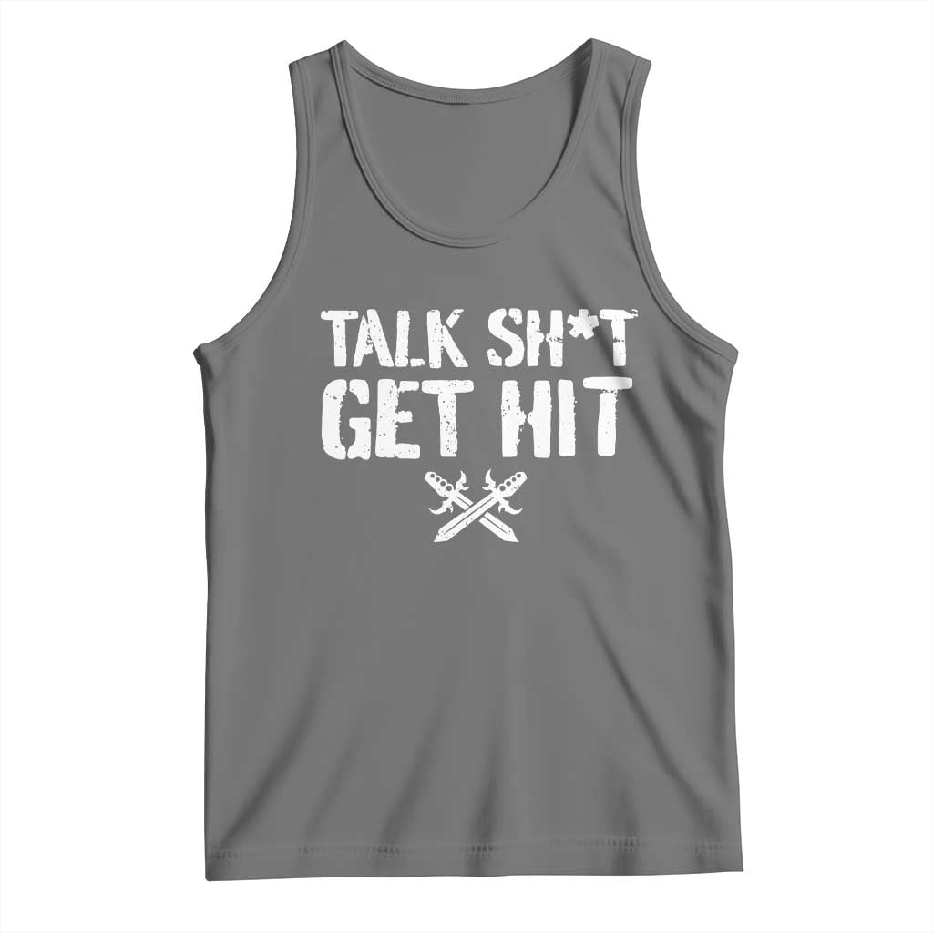 Talk Shit Get Hit Crossed Swords Tank Top Funny Edgy Combat Sports Attitude