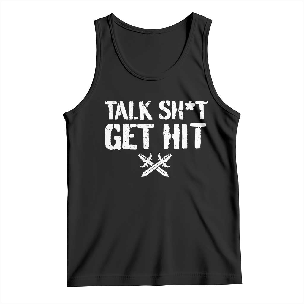 Talk Shit Get Hit Crossed Swords Tank Top Funny Edgy Combat Sports Attitude