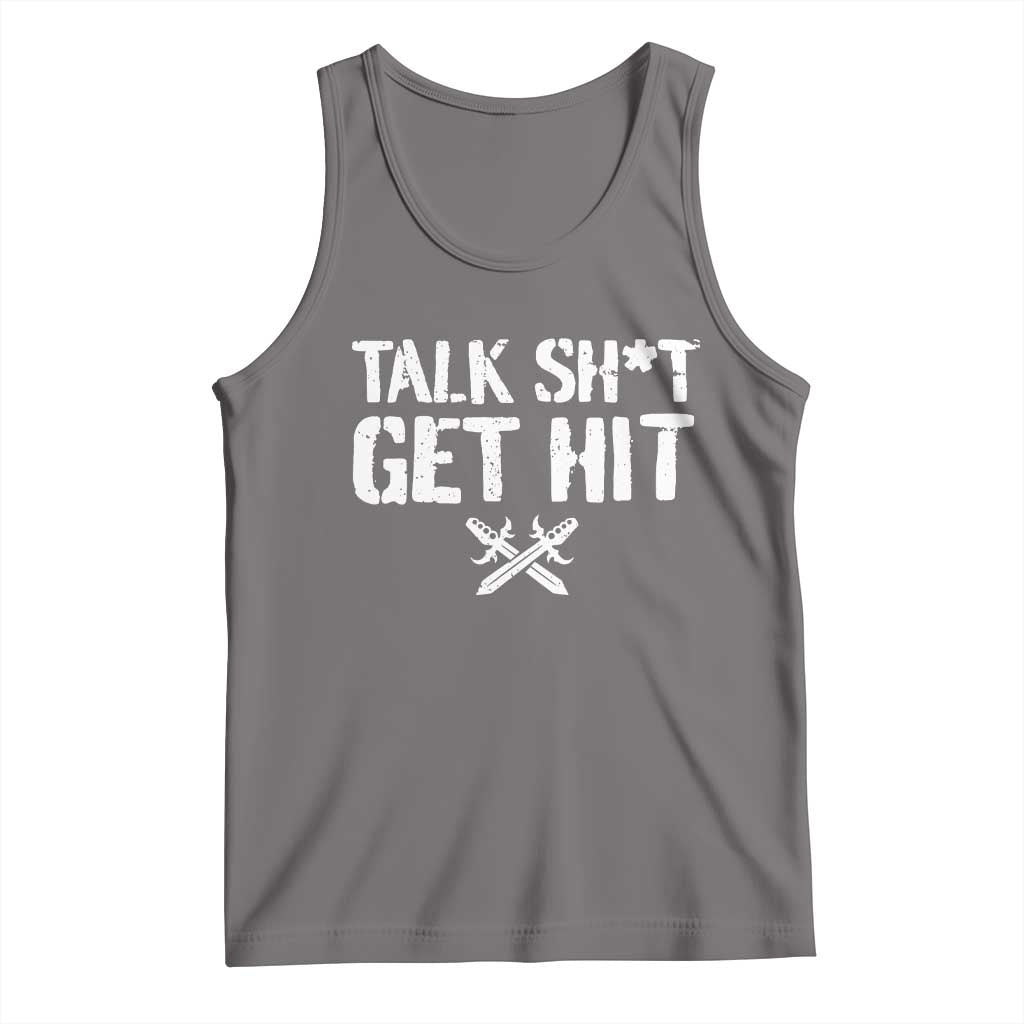 Talk Shit Get Hit Crossed Swords Tank Top Funny Edgy Combat Sports Attitude