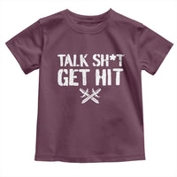 Talk Shit Get Hit Crossed Swords Toddler T Shirt Funny Edgy Combat Sports Attitude