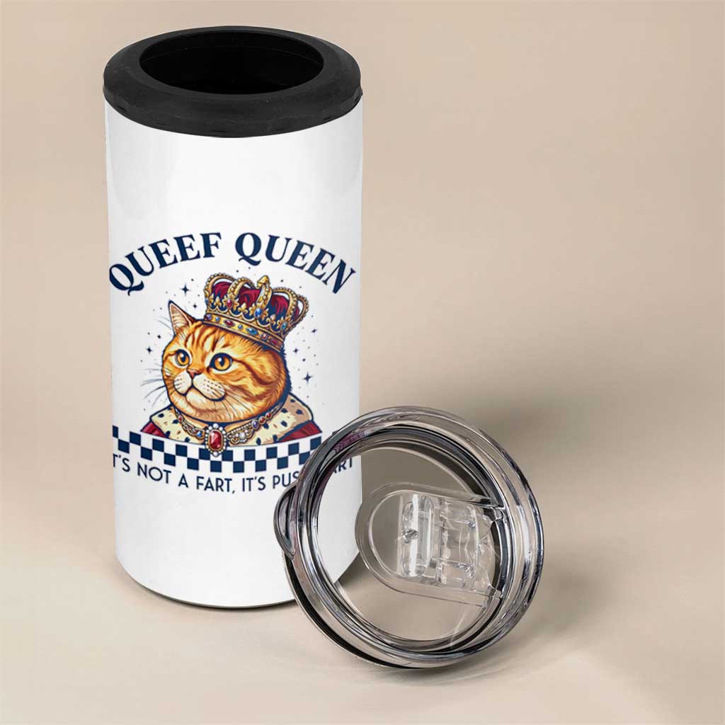 Queef Queen Its Not A Fart Royal Cat 4 in 1 Can Cooler Tumbler Funny Adult Humor Gag Graphic