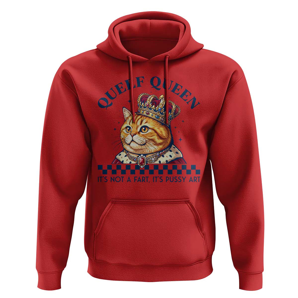 Queef Queen Its Not A Fart Royal Cat Hoodie Funny Adult Humor Gag Graphic